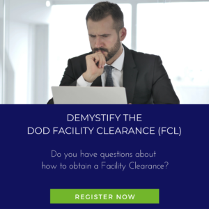 Demystifying the DoD Facility Clearance (FCL) Process