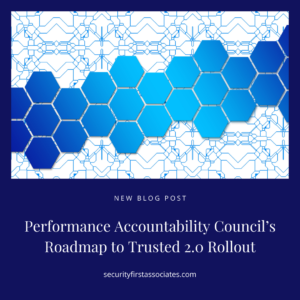Performance Accountability Council’s Roadmap to Trusted 2.0 Rollout